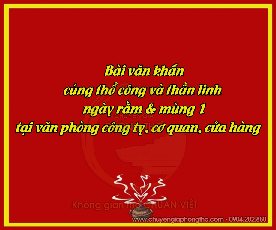 Hướng dẫn làm lễ cúng mùng 1, ngày rằm tại công ty, cửa hàng bài văn khấn cúng thổ công và thần linh