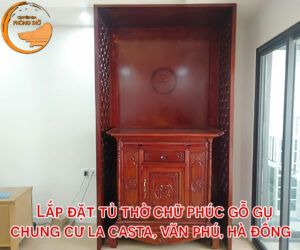 lắp đặt tủ thờ chữ phúc gỗ gụ chung cư la casta văn phú