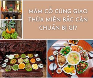 Mâm cỗ cúng giao thừa miền Bắc cần chuẩn bị những gì?