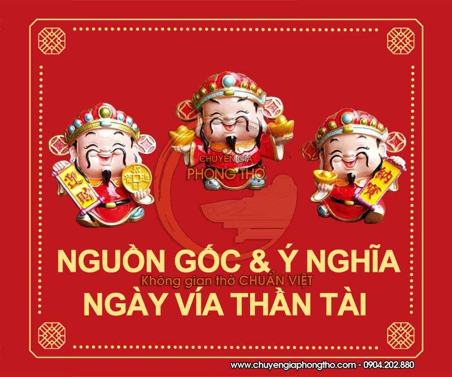 Nguồn gốc và ý nghĩa ngày vía Thần Tài Nguồn gốc và ý nghĩa ngày vía Thần Tài