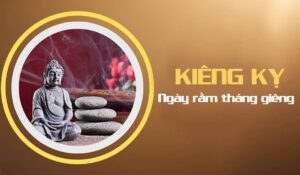 những điều kiêng kỵ trong ngày rằm tháng giêng