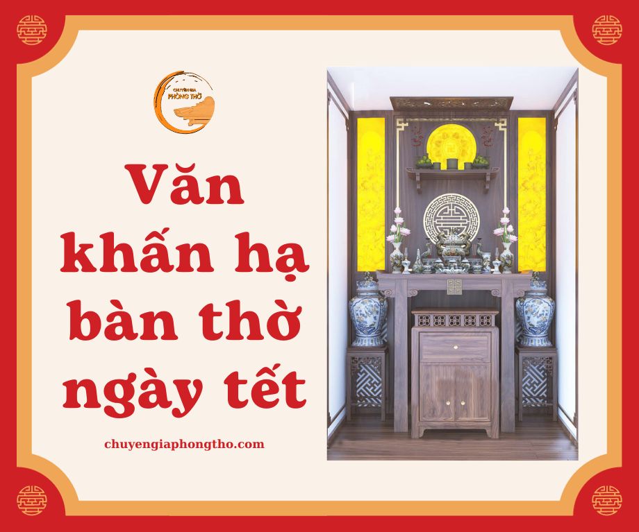 Văn khấn hạ bàn thờ ngày Tết chuẩn nhất