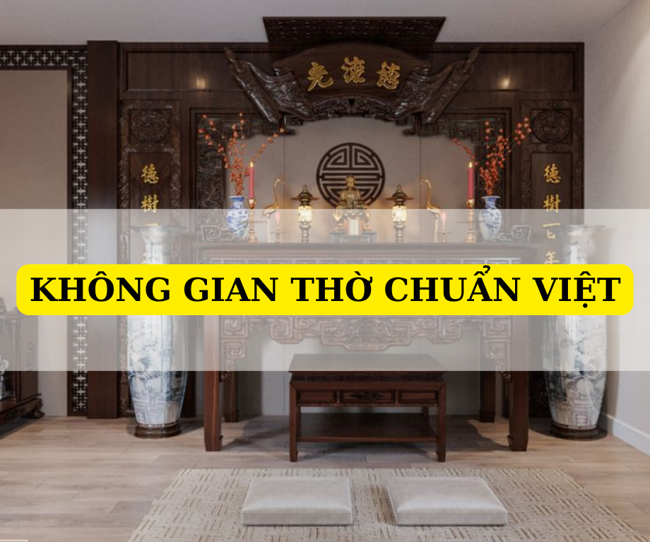 Không gian thờ cúng chuẩn Việt